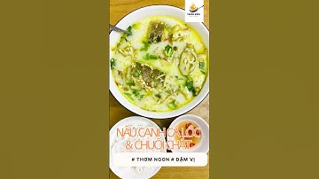 Canh cá lóc chuối chát, món ngon, đậm đà vị quê hương đây rồi!! Mời bạn!!! #cooking  #shortvideo.