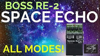 How to Use All Modes of the Boss RE-2 Space Echo Pedal