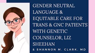 Gender Neutral Language in Healthcare Settings & Equitable Care for Transgender & GNC Persons