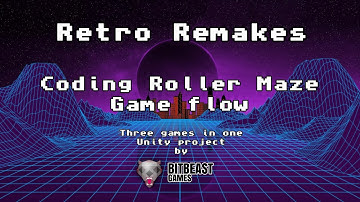 RetroRemakes Project in Unity - Coding Roller Maze: game flow