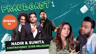 Nadir Ali & Sunita Controversy | Mustafa Chaudhry | Khalid Butt | Shehzad Ghias | Fraudcast | Ep11