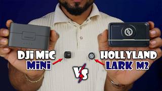 DJI Mic Mini vs Hollyland Lark M2: Which Compact Mic is Right for You?
