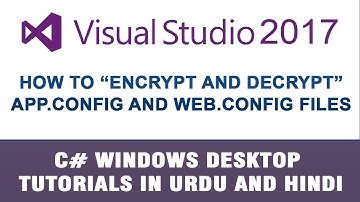 C# Tutorial In Urdu - How to encrypt and decrypt App.Config and Web.Config Files