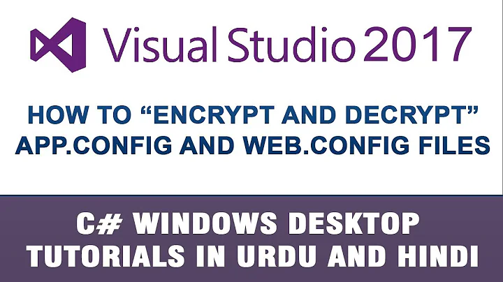 C# Tutorial In Urdu - How to encrypt and decrypt App.Config and Web.Config Files