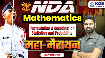 NDA Mathematics | Permutation & Combination, Statistics & Probability | महामैराथन | by Prashant Sir
