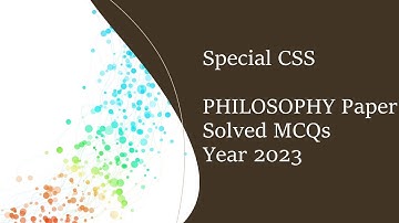 Special CSS PHILOSOPHY Paper Solved MCQs Year 2023 || Objective Part