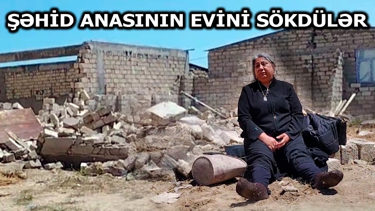 Sabuncunun icra başçısı Adil Vəliyev Şəhid anasının evini sökdürdü