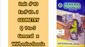 Sindh text book Unit 10 Ex 10.1 Geometry Q 1 to 5 group general class x with miss fouzia