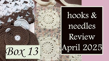 hooks & needles Crochet Box Review | Box 13 | August 2025