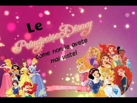 Principesse Disney Come Non Le Avete Mai Viste Youtube