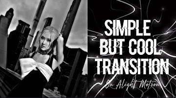 Simple But Cool Transition Tutorial on Alight Motion (easy) | Moonie달 |