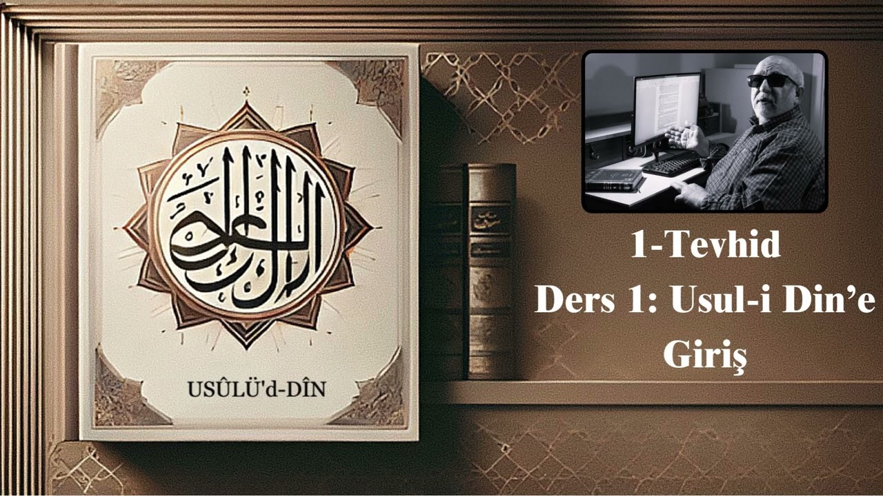 Usul-i Din Okumaları / 1- TEVHİD