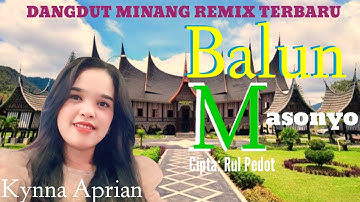 Dendang Remix Minang Versi Dj Balun masonyo Cover Kynna Aprian Live Mister Dolar musik Terbaru 2025