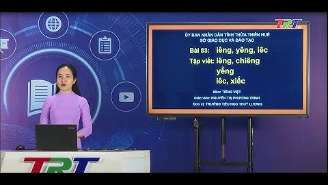 Tiếng Việt lớp 1 ( Cánh diều)- Bài 83: Vần: iêng, yêng, iêc.