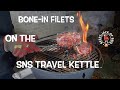 Bone in Prime Filets on the Slow ’N Sear Travel Kettle!