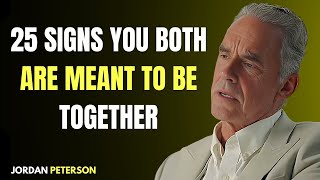25 Signs You’re Meant To Be Together — Psychology of True Love | Jordan Peterson Motivation Speech