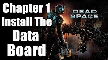 Chapter 1 : New Arrivals - Install The Data Board | Dead Space Remake PS5