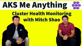 Cluster Health monitoring with Mitch Shao: AKS Me Anything: Azure Kubernetes Service