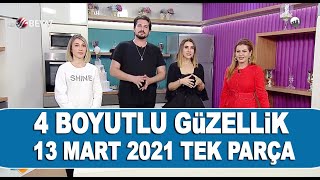 4 Boyutlu Güzellik 13 Mart 2021