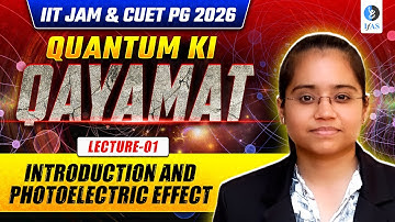 Photoelectric Effect IIT JAM Chemistry & CUET PG 2026: Quantum Chemistry Introduction | Lecture 1
