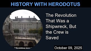 The Revolution That Was a Shipwreck, But the Crew is Saved | History With Herodotus