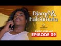 Série - Djame et Fatoumata - Saison 1 - Episode 39 - Bande Annonce - VOSTFR
