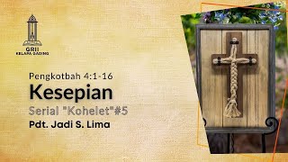 (5) Kesepian [Pengkhotbah 4:1-16] - Pdt. Jadi S. Lima | GRII KG