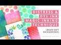 Magic Inking Techniques (With Distress & Dye Inks)