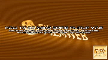 {REQUESTED} How To Do Make Some Filmup V7.5