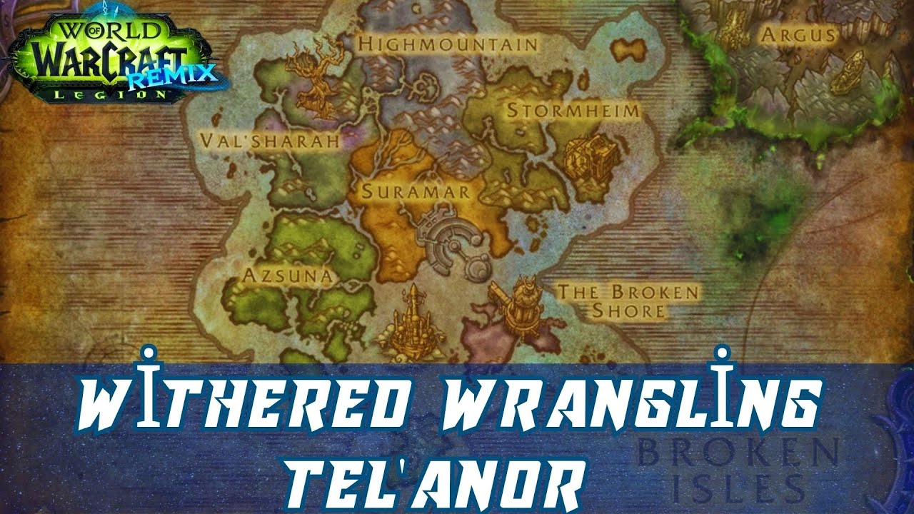 Withered Wrangling Tel'anor World Quest | Legion Remix