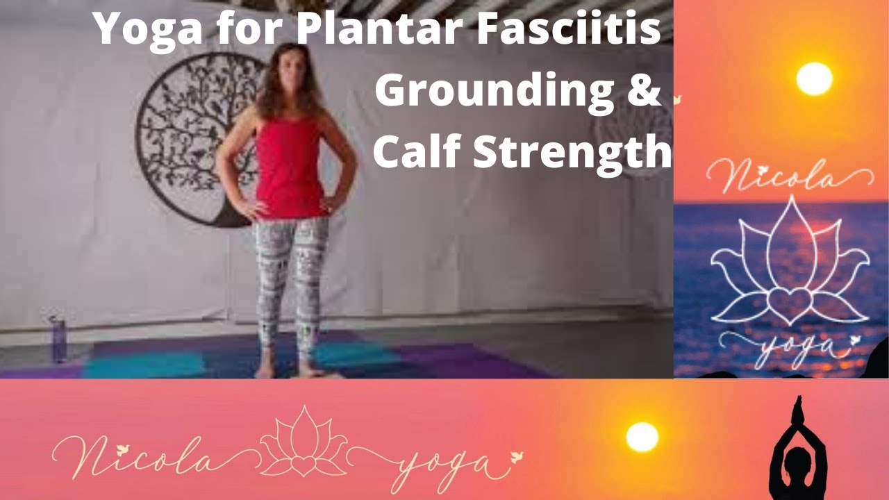 Yoga for Plantar Fasciitis Grounding & Calf Strength - YouTube
