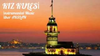 İlker ARSLAN - Turkish İnstrumental Music KIZ KULESİ İstanbul / Turkey