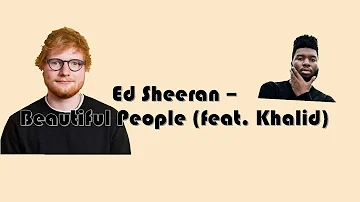 Ed Sheeran - Beautiful People feat. Khalid Lyrics