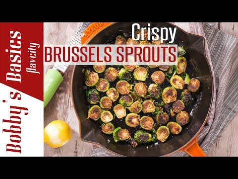 Crispy Brussels Sprouts Two Ways..In The Pan & Oven - Bobby's Kitchen Basics