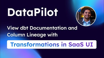 DataPilot - View dbt Documentation and Column Lineage with transformations in SaaS UI