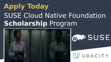 Udacity Scholarship | SUSE Cloud Native Foundation Scholarship Program | Apply Today
