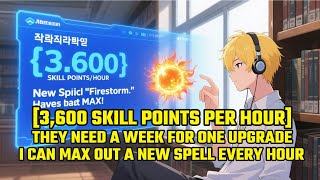 [3,600 SKILL POINTS PER HOUR]:They Need a Week For ONE Upgrade. I Can Max Out a New Spell EVERY HOUR