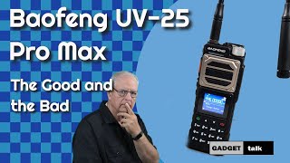 BaoFeng's UV 25 Pro Max - A Beast with a few cons.