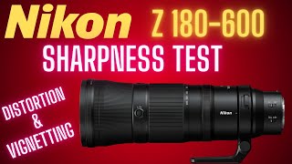 Nikon Z 180 600mm: How sharp is it? Optimal Aperture and focal length