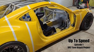 Up to Speed Ep.1 - Subaru BRZ Time Attack Project