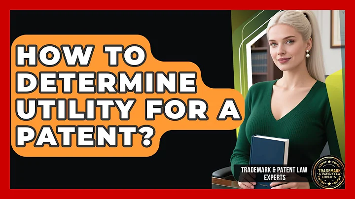 How To Determine Utility For A Patent? - Trademark and Patent Law Experts
