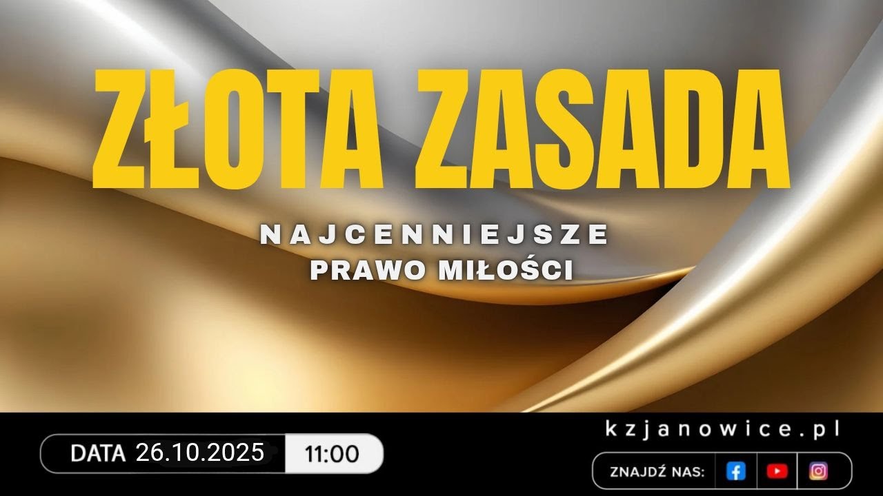 ZŁOTA ZASADA NAJCENNIEJSZE PRAWO MIŁOŚCI | Jarosław Wasilewski | 26.10.2025r.