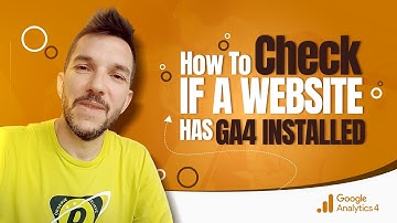 How To Check If A Website Has Google Analytics 4 Installed