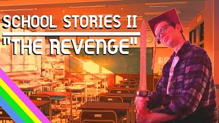 SCHOOL STORIES II - The Revenge