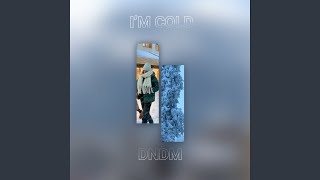 I`m Cold