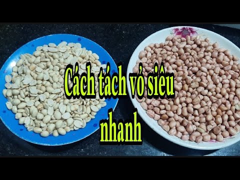 Video: Cách Làm Sạch Vỏ đậu Phộng, Cách Bảo Quản Tại Nhà + Video Và ảnh