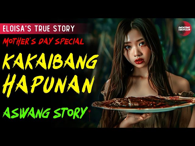 KAKAIBANG HAPUNAN | MOTHER'S DAY STORY | KWENTONG ASWANG | TRUE STORY class=