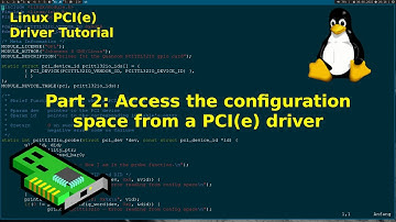 Linux PCI Driver Tutorial - Part 2: Access the configuration space from a PCI(e) driver
