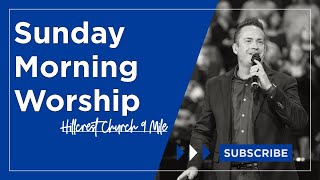 Sunday Morning Worship @ 11AM | Hillcrest Church