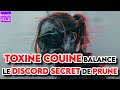 Toxine couine balance le discord secret de prune